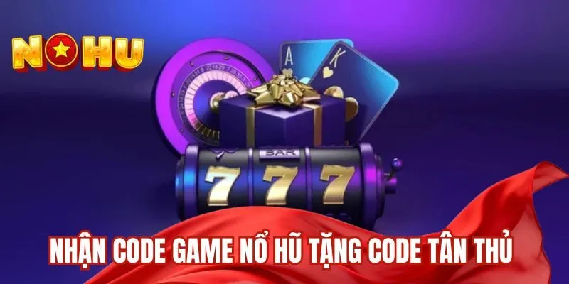 Vì sao code Nohu90 là lợi thế lớn cho người chơi mới khởi đầu?